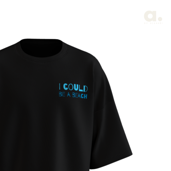 “I could be a Beach” Tee