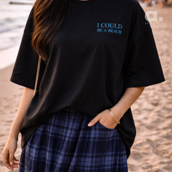“I could be a Beach” Tee